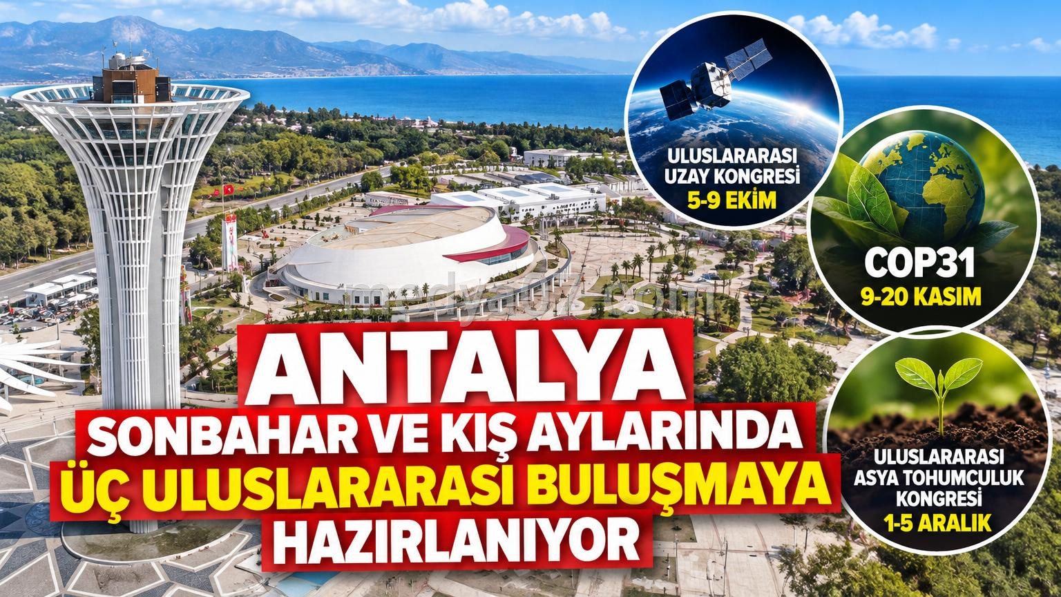 Antalya, sonbahar ve kış aylarında üç uluslararası buluşmaya hazırlanıyor