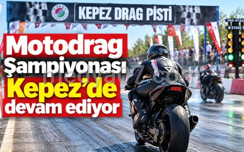 Motodrag Şampiyonası Kepez’de devam ediyor