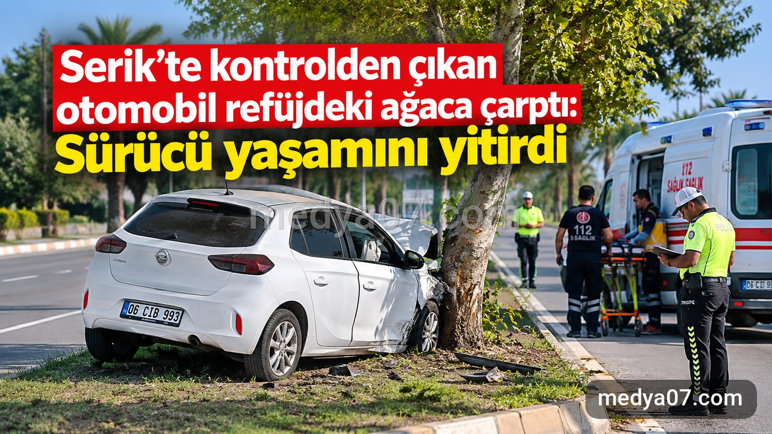 Serik’te kontrolden çıkan otomobil refüjdeki ağaca çarptı: Sürücü yaşamını yitirdi