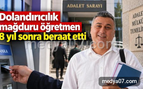 Dolandırıcılık mağduru öğretmen 8 yıl sonra beraat etti