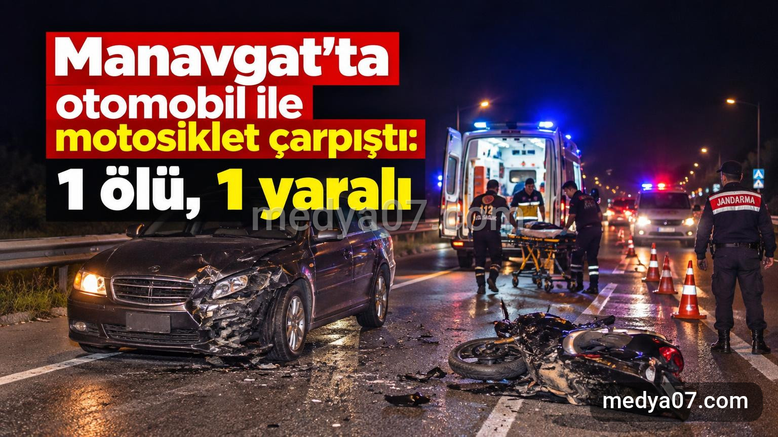 Manavgat’ta otomobil ile motosiklet çarpıştı: 1 ölü, 1 yaralı