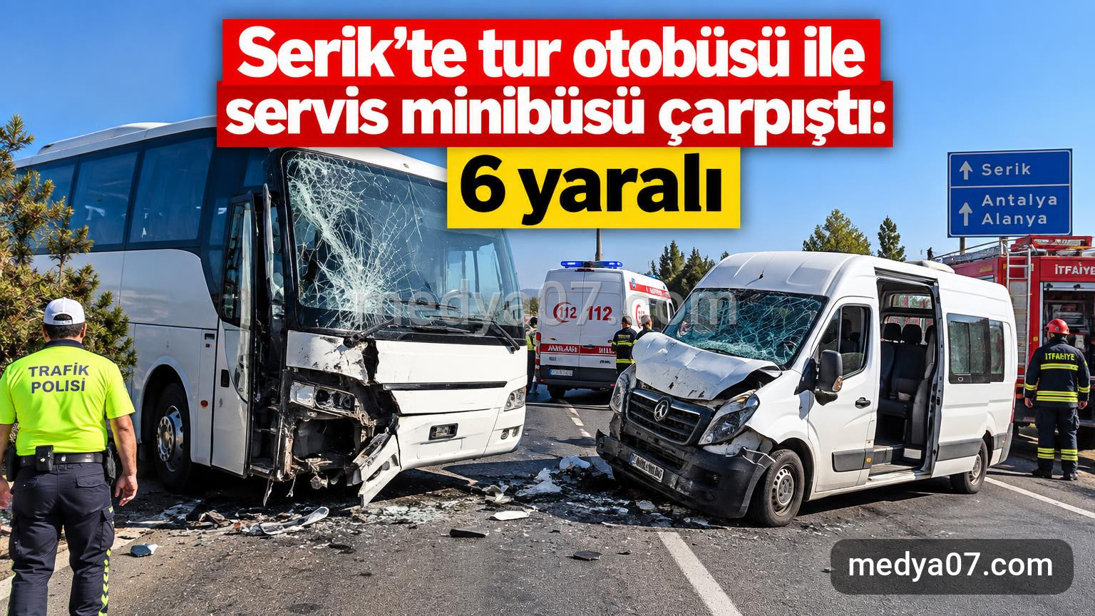 Serik’te tur otobüsü ile servis minibüsü çarpıştı: 6 yaralı