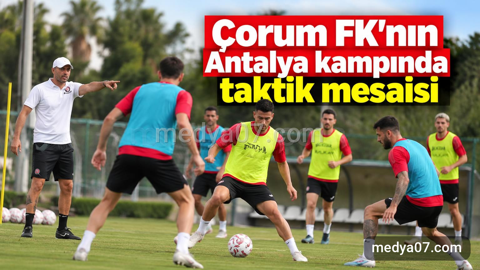 Çorum FK’nın Antalya kampında taktik mesaisi