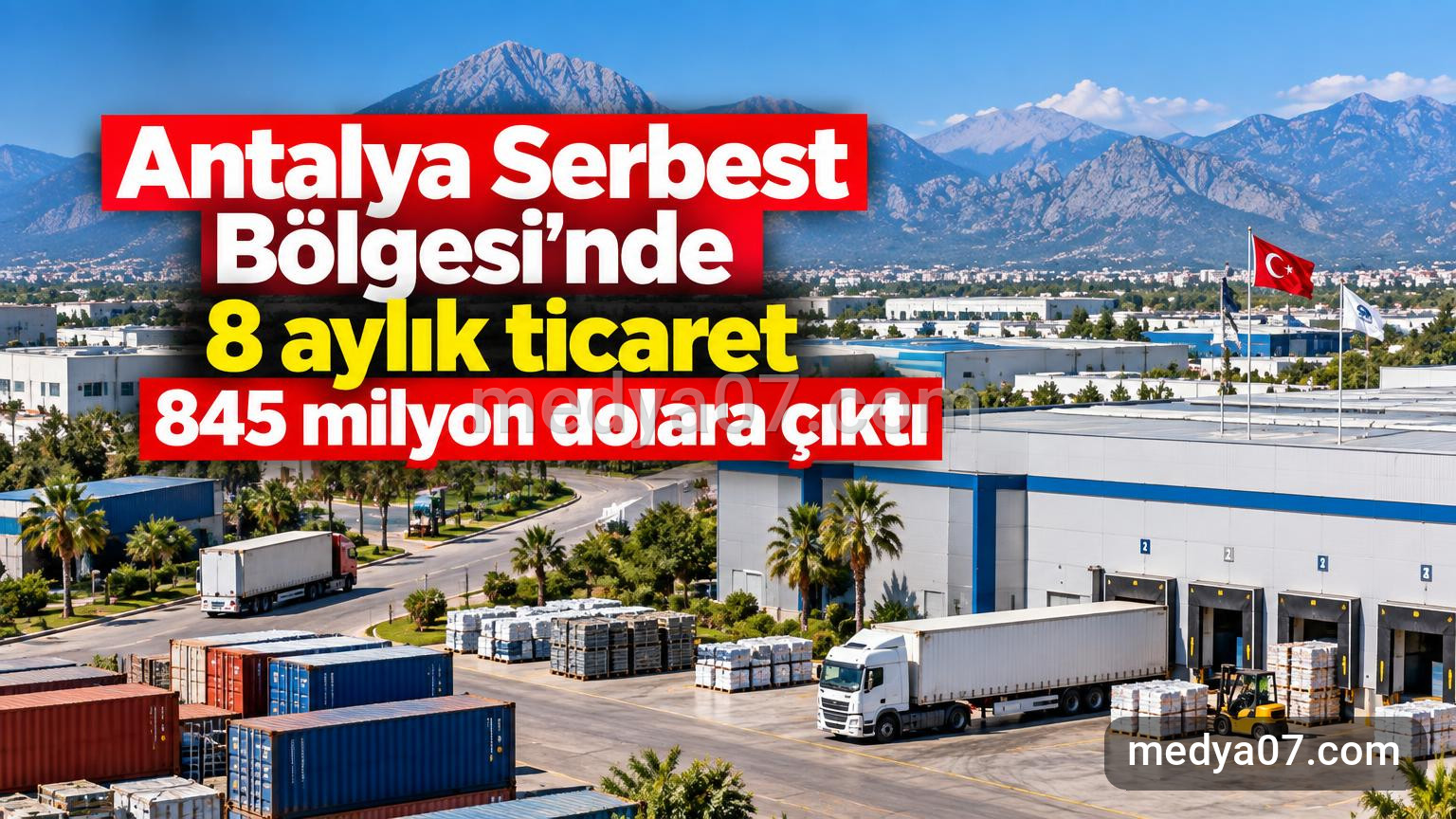 Antalya Serbest Bölgesi’nde 8 aylık ticaret 845 milyon dolara çıktı
