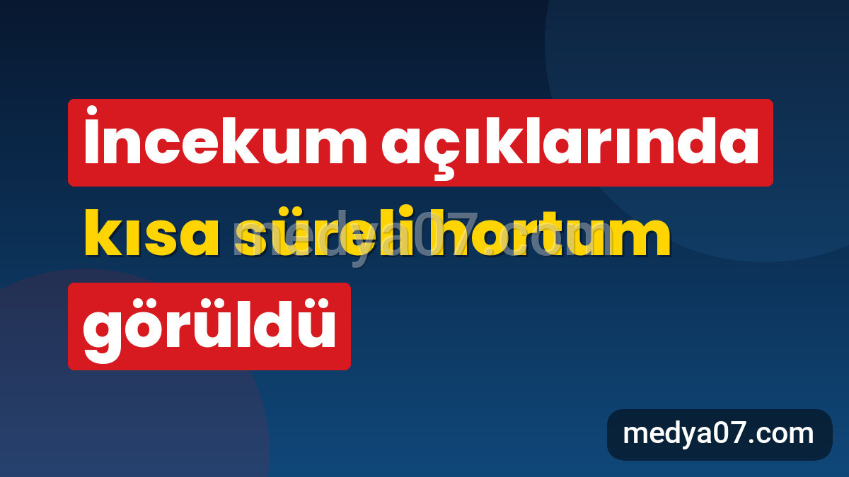 İncekum açıklarında kısa süreli hortum görüldü