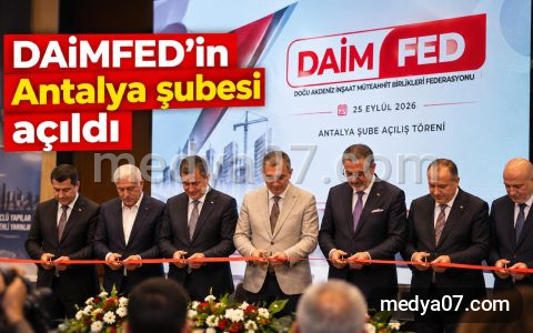 DAİMFED’in Antalya şubesi açıldı