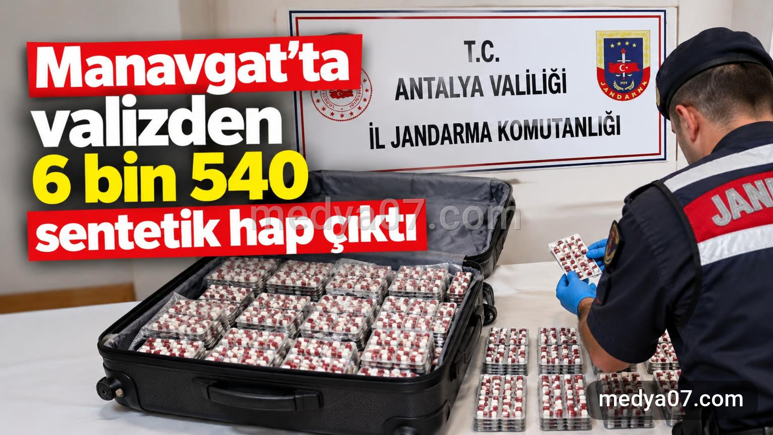 Manavgat’ta valizden 6 bin 540 sentetik hap çıktı