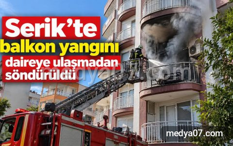 Serik’te balkon yangını daireye ulaşmadan söndürüldü