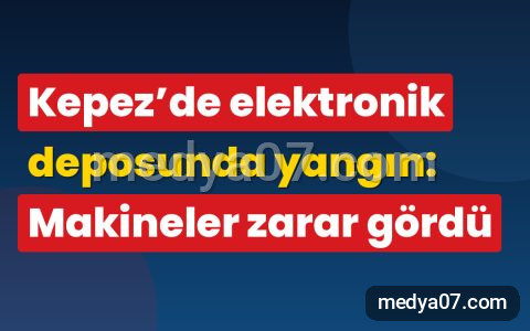 Kepez’de elektronik deposunda yangın: Makineler zarar gördü
