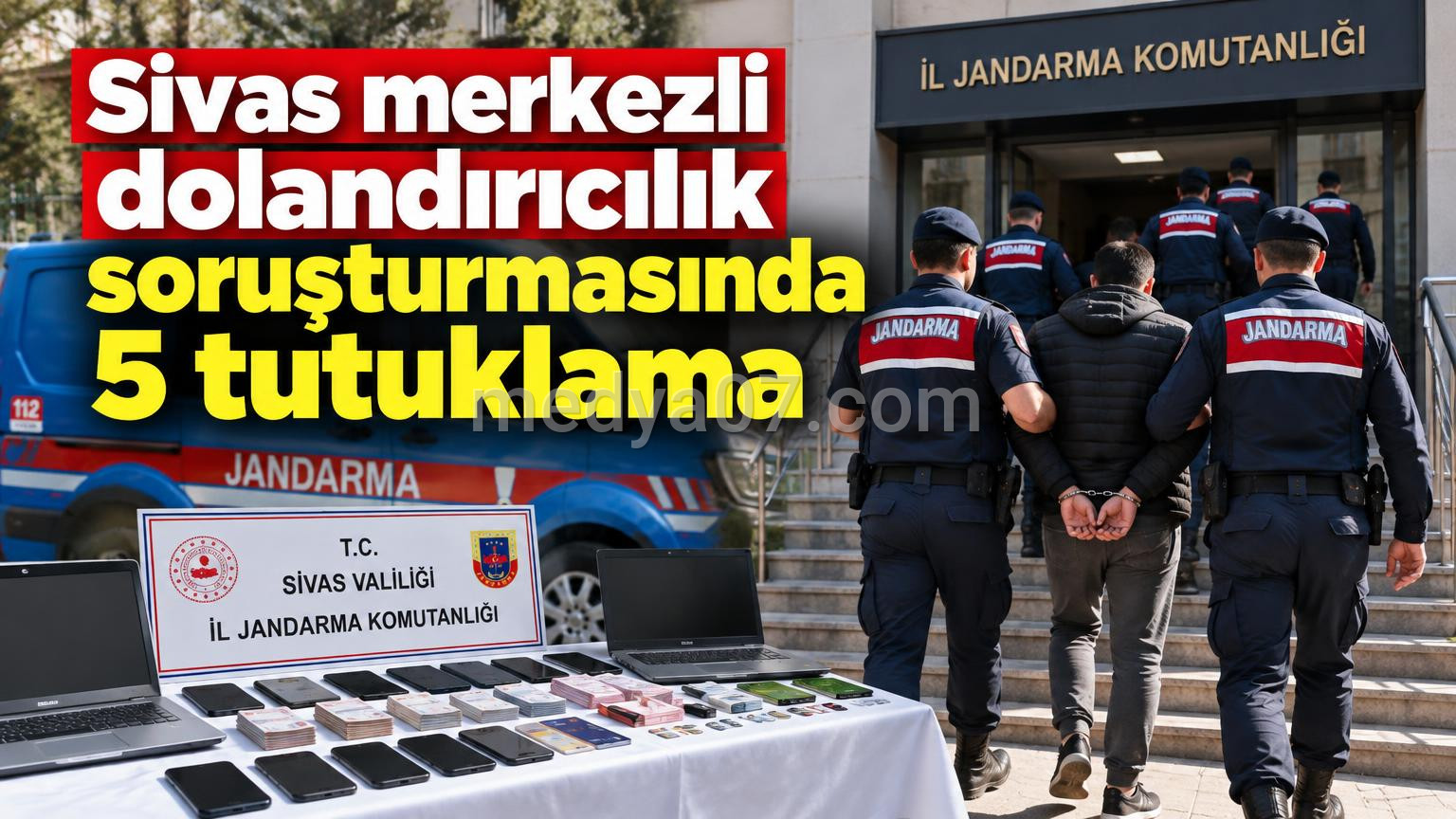 Sivas merkezli dolandırıcılık soruşturmasında 5 tutuklama