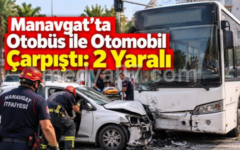 Manavgat’ta Otobüs ile Otomobil Çarpıştı: 2 Yaralı