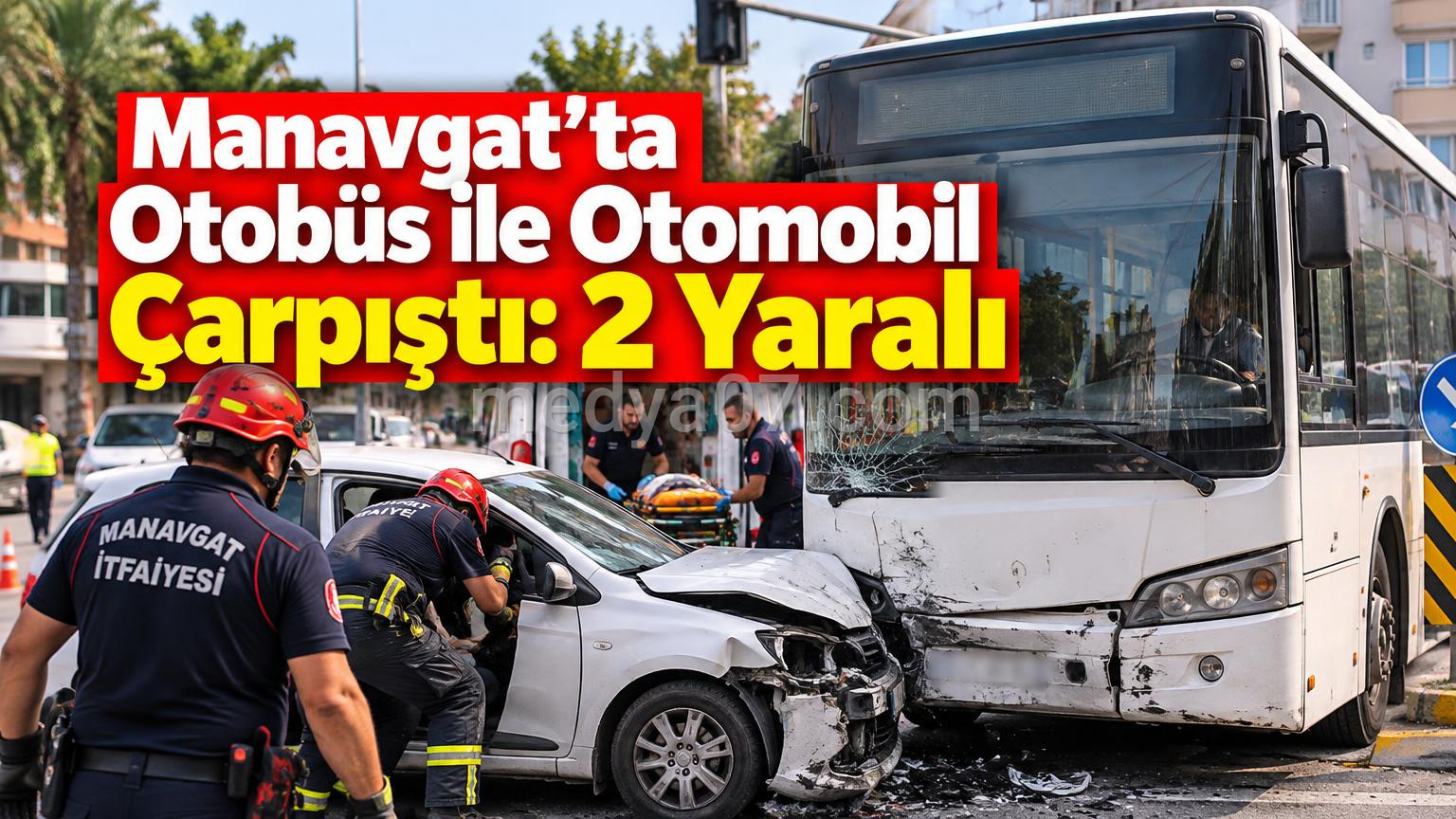Manavgat’ta Otobüs ile Otomobil Çarpıştı: 2 Yaralı