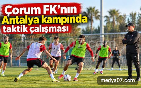 Çorum FK’nın Antalya kampında taktik çalışması