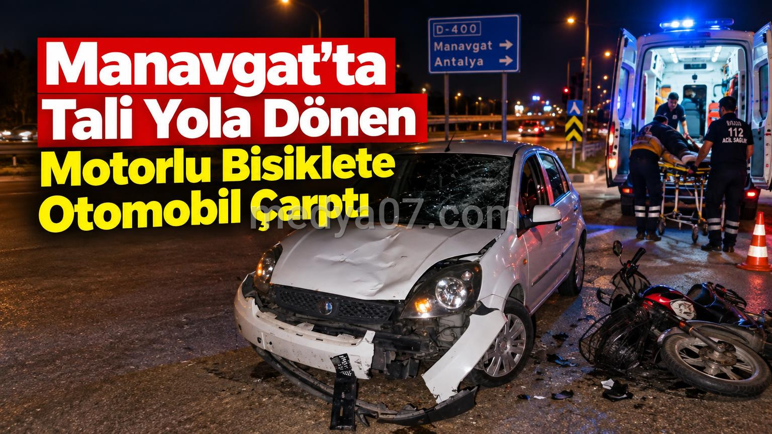 Manavgat’ta Tali Yola Dönen Motorlu Bisiklete Otomobil Çarptı