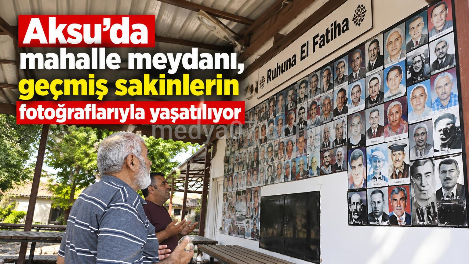 Aksu’da mahalle meydanı, geçmiş sakinlerin fotoğraflarıyla yaşatılıyor