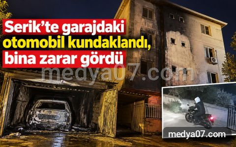 Serik’te garajdaki otomobil kundaklandı, bina zarar gördü