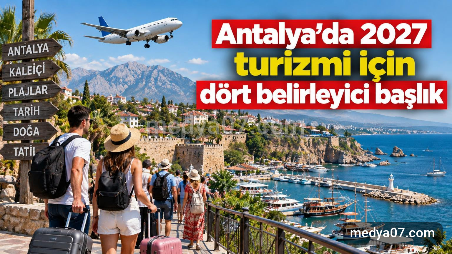 Antalya’da 2027 turizmi için dört belirleyici başlık
