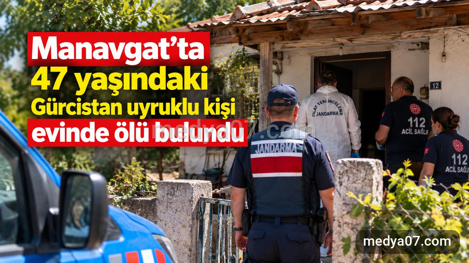Manavgat’ta 47 yaşındaki Gürcistan uyruklu kişi evinde ölü bulundu