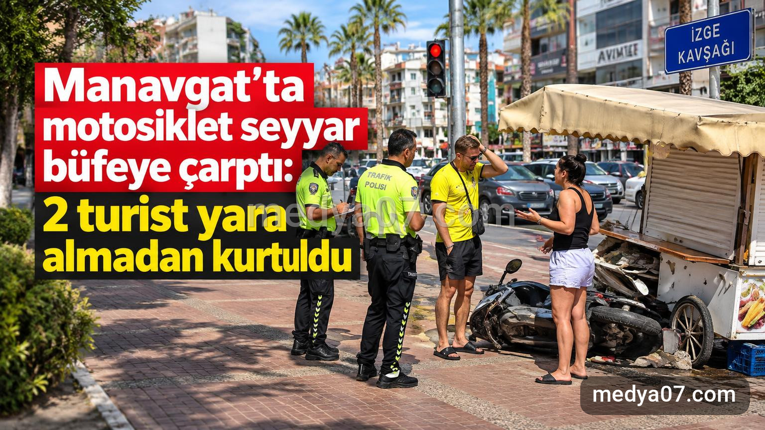 Manavgat’ta motosiklet seyyar büfeye çarptı: 2 turist yara almadan kurtuldu