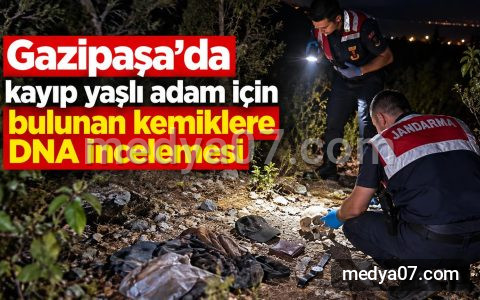 Gazipaşa’da kayıp yaşlı adam için bulunan kemiklere DNA incelemesi