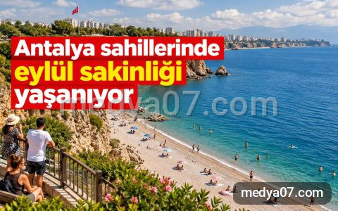 Antalya sahillerinde eylül sakinliği yaşanıyor
