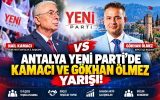 Antalya Yeni Parti’de Kamacı ve Gökhan Ölmez Yarışı!