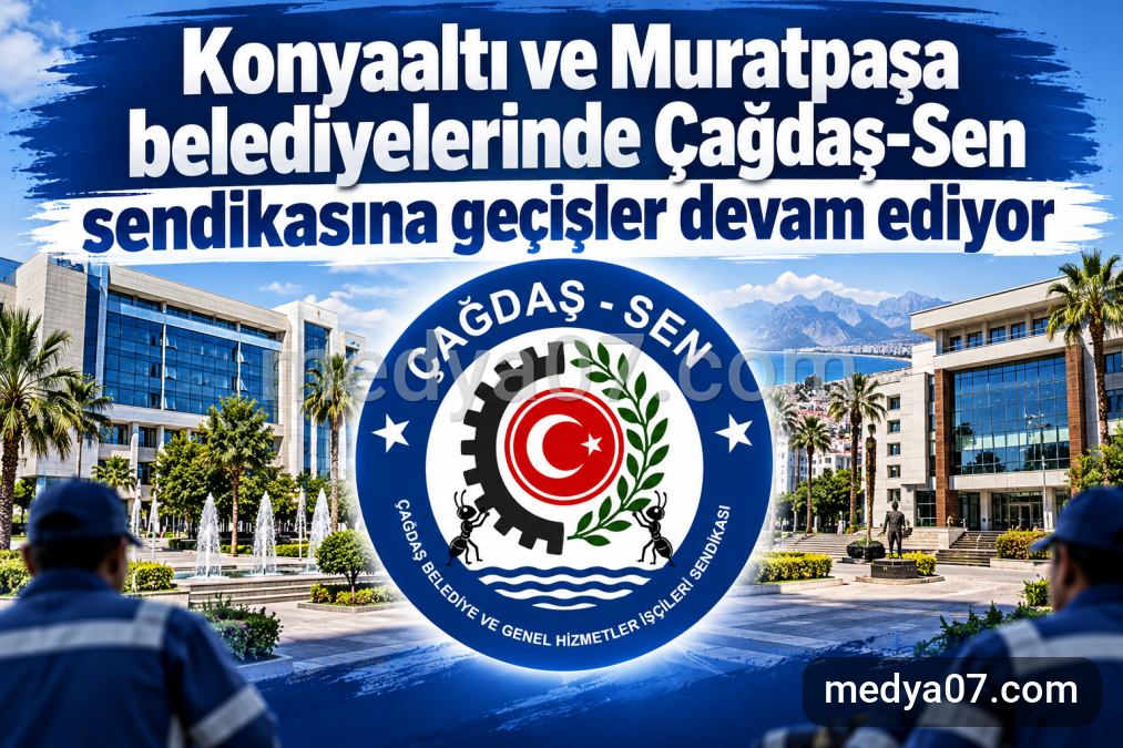 Konyaaltı ve Muratpaşa belediyelerinde Çağdaş-Sen sendikasına geçişler devam ediyor