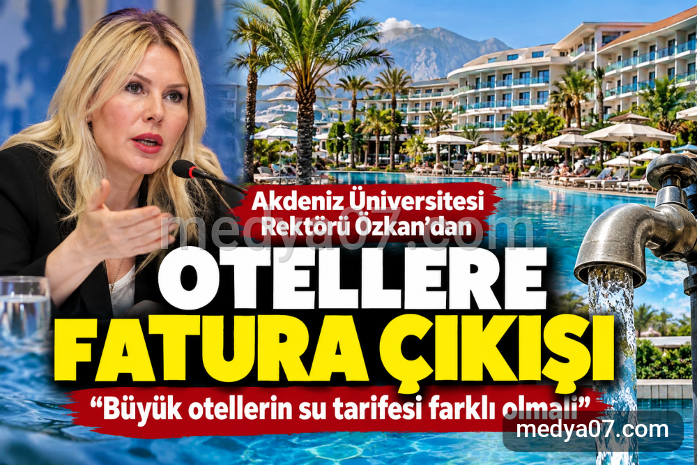 Antalya’da su gündemi: Rektör Özkan’dan otellere farklı tarife önerisi