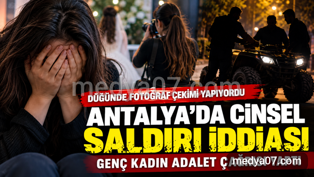 Antalya’da Cinsel Saldırı İddiası: Genç Kadın Adalet Bekliyor