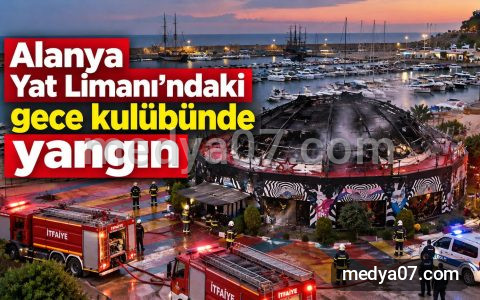 Alanya Yat Limanı’ndaki gece kulübünde yangın