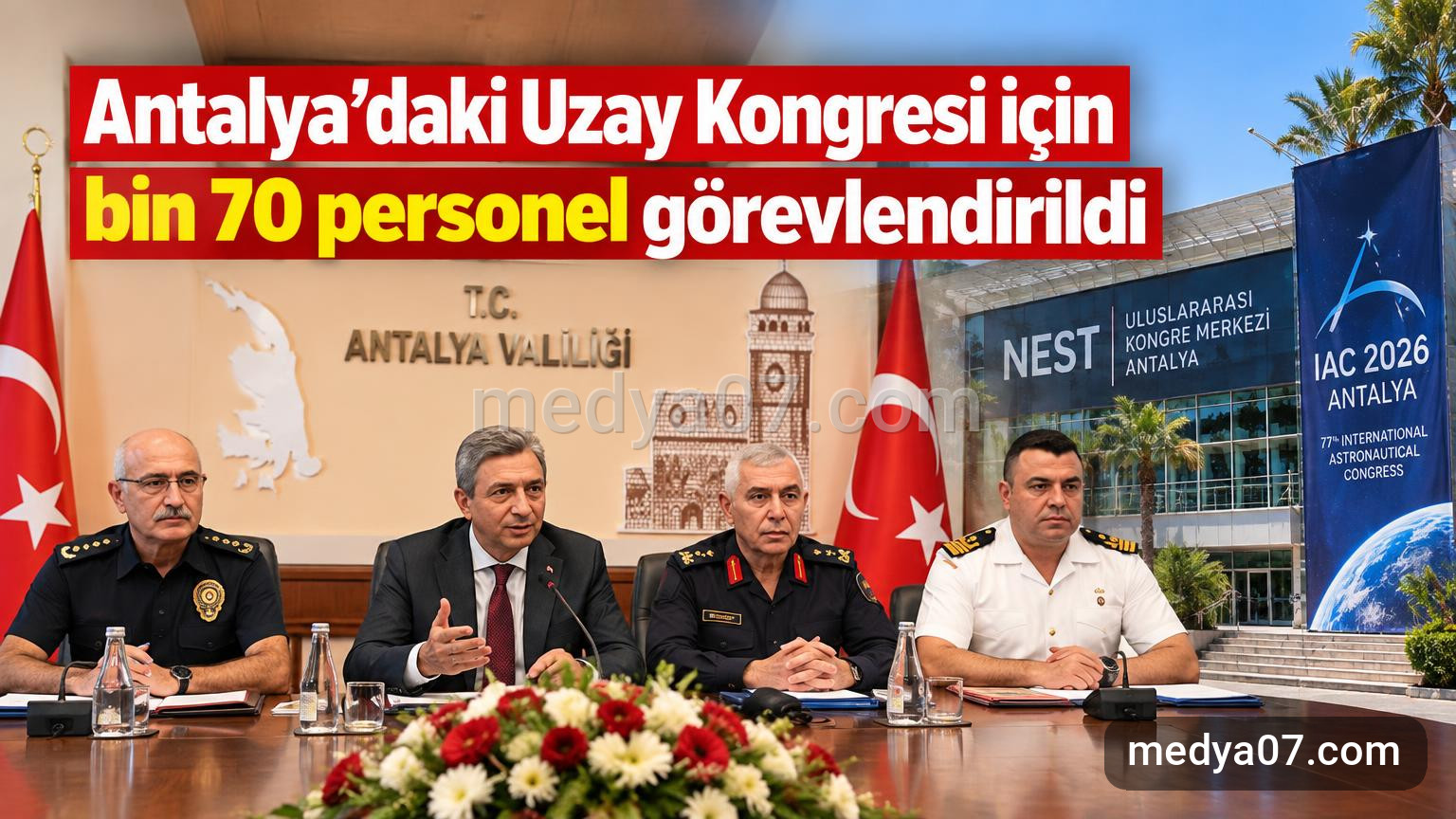 Antalya’daki Uzay Kongresi için bin 70 personel görevlendirildi