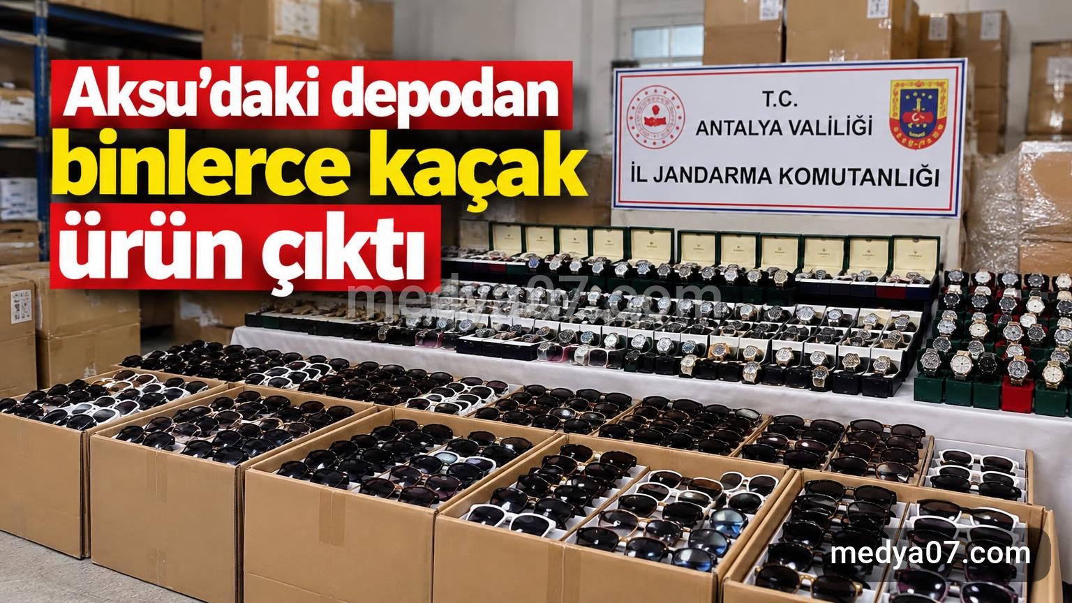 Aksu’daki depodan binlerce kaçak ürün çıktı