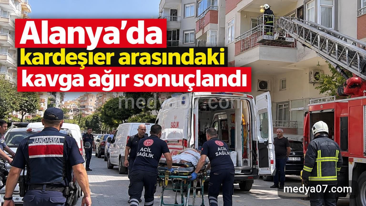 Alanya’da kardeşler arasındaki kavga ağır sonuçlandı