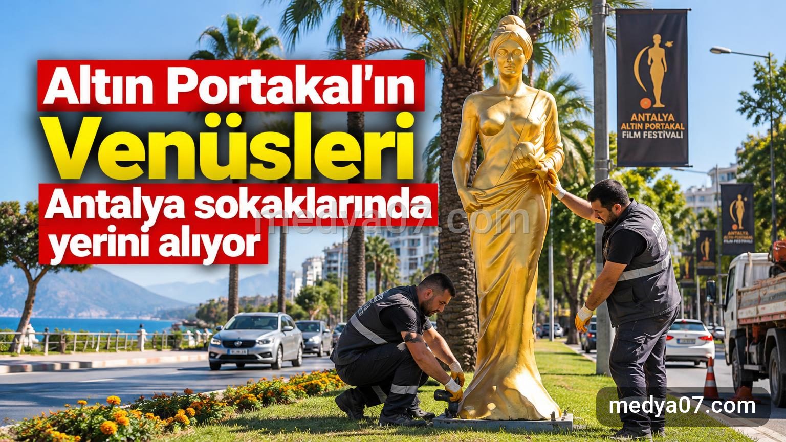 Altın Portakal’ın Venüsleri Antalya sokaklarında yerini alıyor