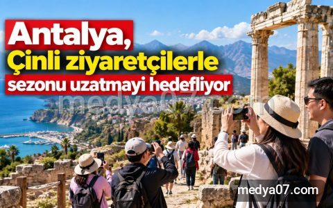 Antalya, Çinli ziyaretçilerle sezonu uzatmayı hedefliyor