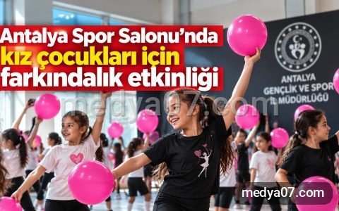 Antalya Spor Salonu’nda kız çocukları için farkındalık etkinliği