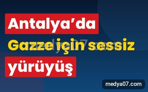 Antalya’da Gazze için sessiz yürüyüş