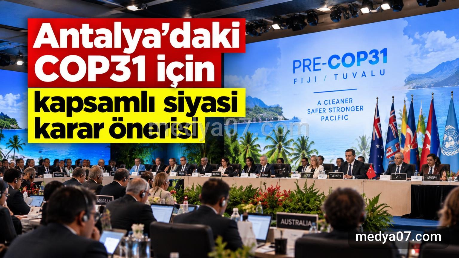 Antalya’daki COP31 için kapsamlı siyasi karar önerisi