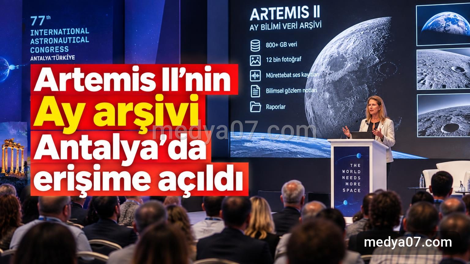 Artemis II’nin Ay arşivi Antalya’da erişime açıldı
