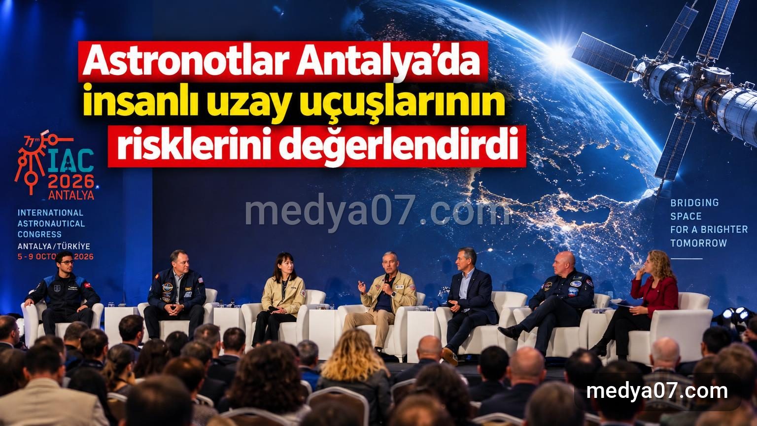 Astronotlar Antalya’da insanlı uzay uçuşlarının risklerini değerlendirdi