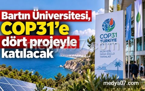 Bartın Üniversitesi, COP31’e dört projeyle katılacak