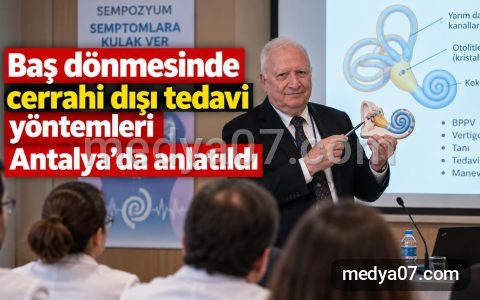 Baş dönmesinde cerrahi dışı tedavi yöntemleri Antalya’da anlatıldı