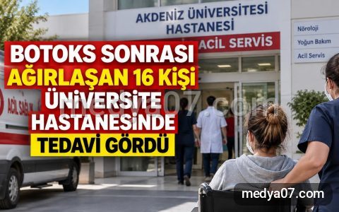 Botoks sonrası ağırlaşan 16 kişi üniversite hastanesinde tedavi gördü
