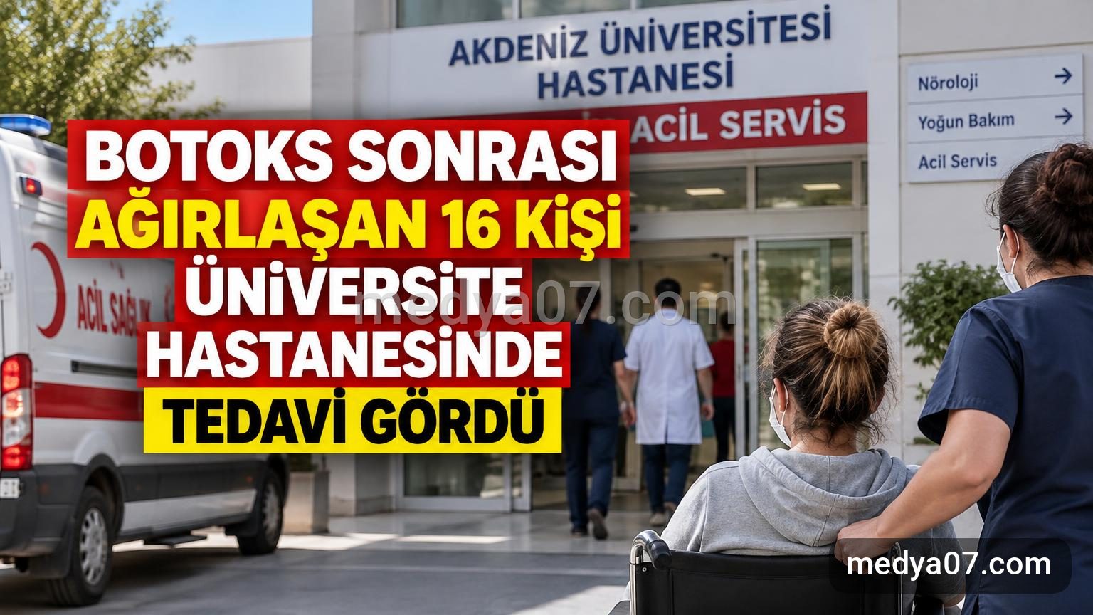 Botoks sonrası ağırlaşan 16 kişi üniversite hastanesinde tedavi gördü