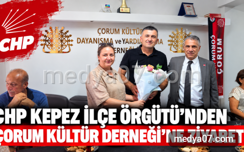 CHP Kepez İlçe Örgütü’nden Çorum Kültür Derneği’ne ziyaret