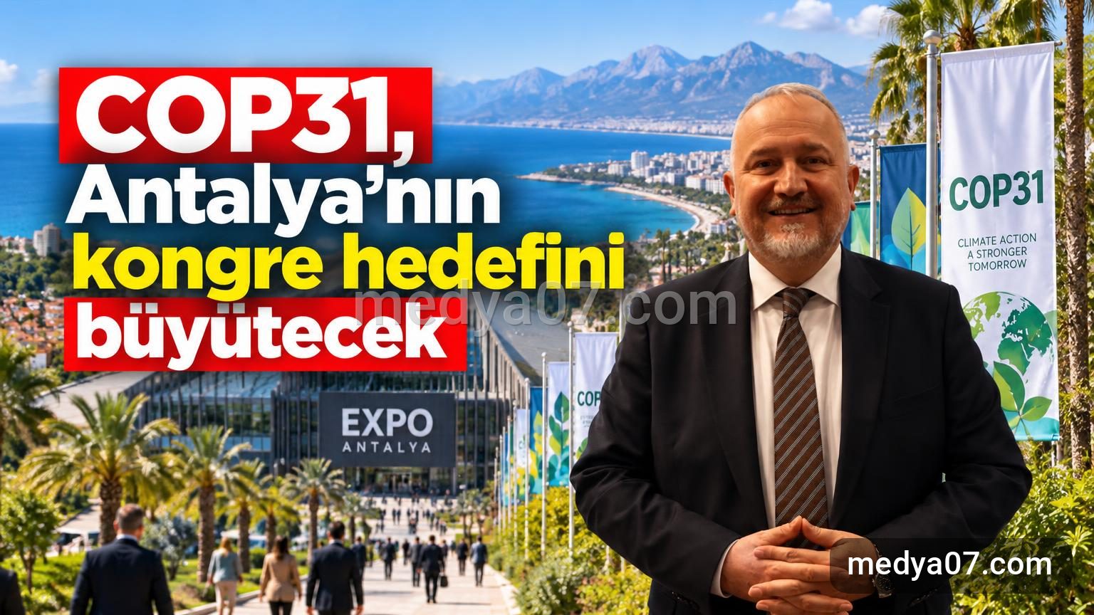 COP31, Antalya’nın kongre hedefini büyütecek