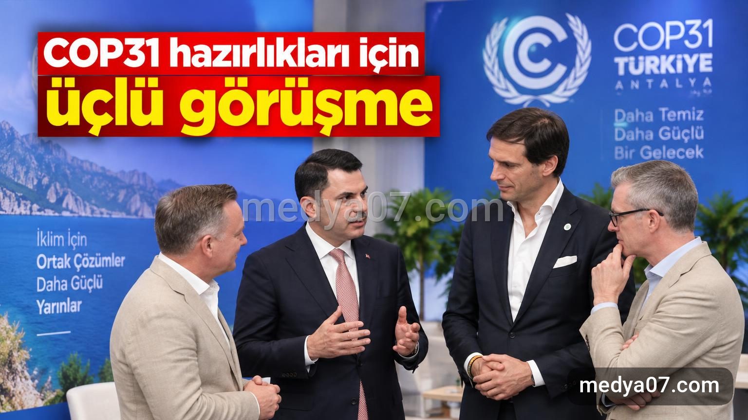 COP31 hazırlıkları için üçlü görüşme
