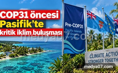COP31 öncesi Pasifik’te kritik iklim buluşması