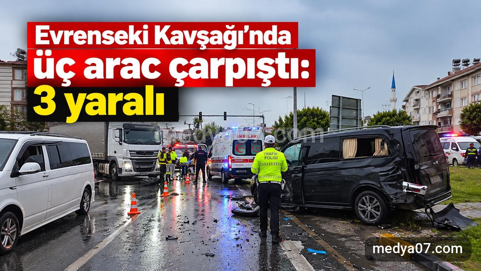 Evrenseki Kavşağı’nda üç araç çarpıştı: 3 yaralı