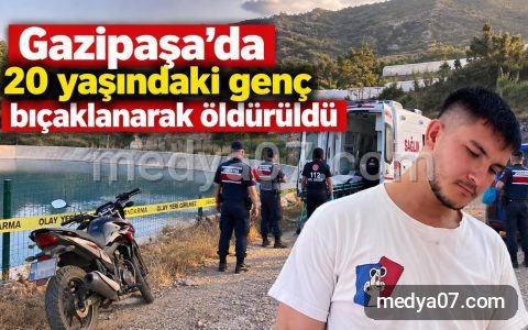 Gazipaşa’da 20 yaşındaki genç bıçaklanarak öldürüldü